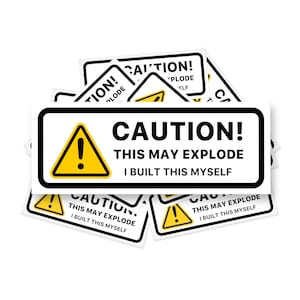 Caution Sticker, This May Explode &quot;I Built This Myself&quot; Sticker, Meme Sticker , Waterproof Vinyl Sticker Decal for Laptop, Phone, Hydroflask