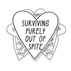 Surviving Purely Out Of Spite Sticker, Funny Text Sticker, Funny Quote Sticker, Cute Sticker, Mental Health Sticker, Spiteful Quote, Vinyl