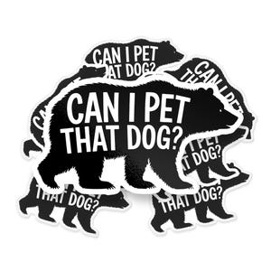 Can I Pet That Dog Meme Sticker • Funny Black Bear Vinyl Decal • Viral Internet Meme Waterproof Sticker for Laptop, Water Bottle & More