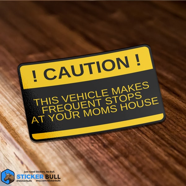 CAUTION! This Vehicle Makes Frequent Stops At Your Moms House Magnet, Meme Magnet, Your Mom, Funny Magnet, Car Magnet, Caution Magnet