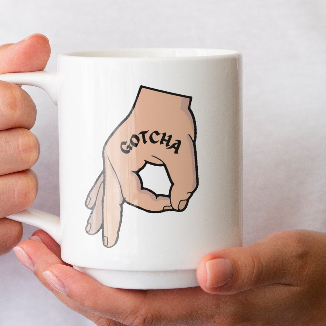 The Finger Game Mug, Gotcha Mug, the Finger Game, Meme Mug, Funny Mug