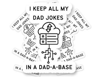 Keep All Dad Jokes In A Dad-A-Base Sticker, Funny Dad Meme Sticker, Dad Joke Sticker, Parody Sticker, Fathers Day Sticker, Meme Stickers