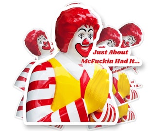 Just About Had It Sticker, Ronald McDonald Sticker, Funny Parody Sticker, Meme Sticker, Joke Stickers, NSFW Sticker, Waterproof Sticker