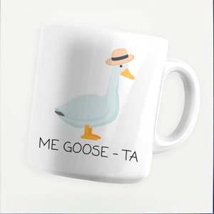 Me Goose Ta Mug, Me Gusta, Cute Goose Mug, Meme, Funny Mug, Meme Mug, Spanish Mug, 11oz Mug