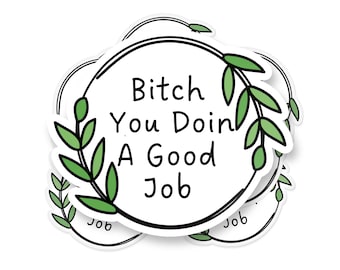 You Doin A Good Job Sticker, Mental Health Motivation, (5 PACK) BOGO