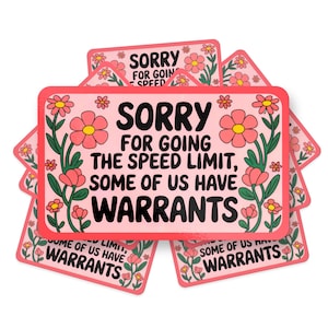 Sorry voor het gaan van de snelheidslimietsticker, grappige bumpersticker, sticker schattige bloem, grappige bumperstickers voor auto en vrachtwagens