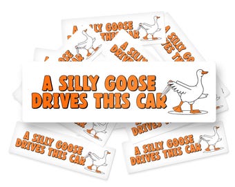Silly Goose Drives This Car Bumper Sticker, Funny Meme Decal