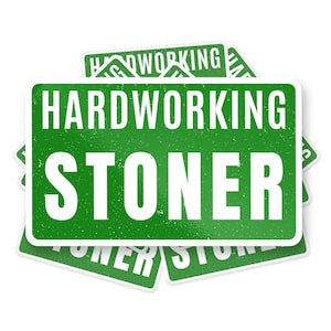 Hardworking Stoner Sticker Badge, Funny Stoner Sticker, Laptop Sticker, Water Bottle Sticker, Car Decal Bumper Sticker