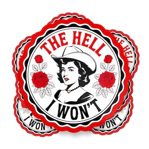 Adesivo The Hell I Won’t Cowgirl, decalque de vinil engraçado Western Sass, adesivo de atitude de rodeio retrô fofo para laptop, garrafa de água, carro e caminhões