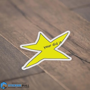 Your Did It Meme Star Sticker, Funny Meme, (5 PACK) BOGO - Etsy