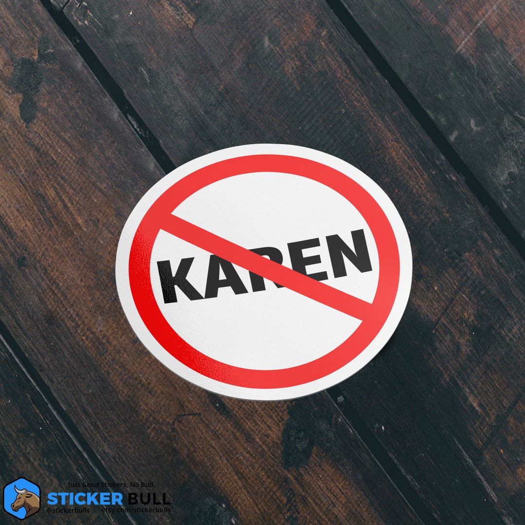 No Karens Allowed Sticker Anti Karen Sticker Meme Sticker - Etsy
