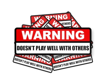 Grappige waarschuwingssticker speelt niet goed met anderen Sticker waarschuwingssticker, memesticker, grappige sticker, grappige bumpersticker, parodie