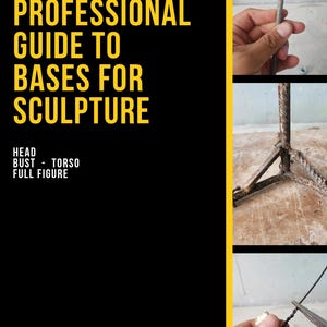 May include: A black and yellow book cover with the title "PROFESSIONAL GUIDE TO BASES FOR SCULPTURE". The book includes images of metal sculpture bases and construction. The book also includes the text "HEAD - BUST - TORSO - FULL FIGURE".