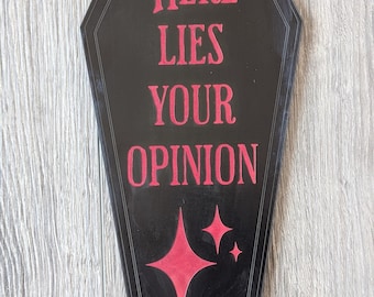 Here Lies Your Opinion hanging coffin sign, Halloween Sign, Gothic Signs, Alter Decor
