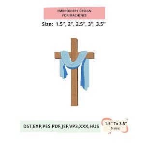 May include: An embroidery design for machines featuring a brown cross with a light blue draped cloth. The design is available in sizes ranging from 1.5 to 3.5 inches. The image also includes the text "EMBROIDERY DESIGN FOR MACHINES".