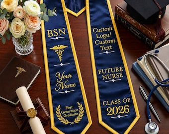 Custom BSN Graduation Stole, First Generation Graduate Nurse Sash, Personalized Future Nurse Class of 2026, Custom Nursing Graduation