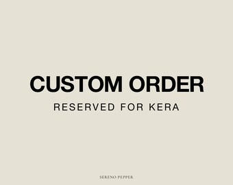 RESERVED *Custom order for Kera*
