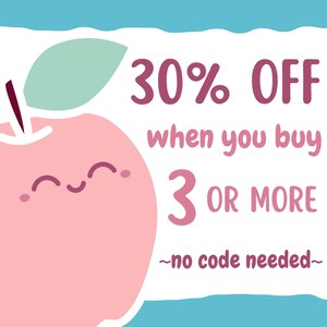 May include: A pink apple with a smiling face and a green leaf, with a white sign that says "30% OFF when you buy 3 OR MORE -no code needed- "