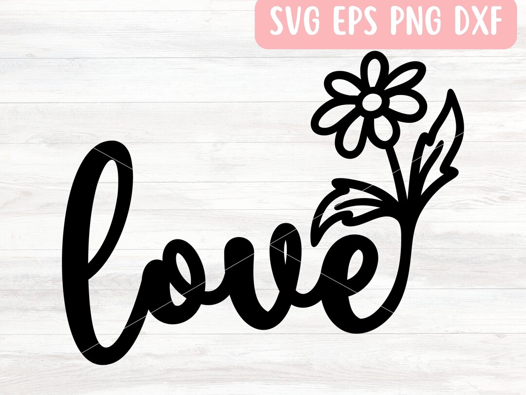 Love Flower SVG Cut File for Cricut, Valentines Day SVG, Love Topper