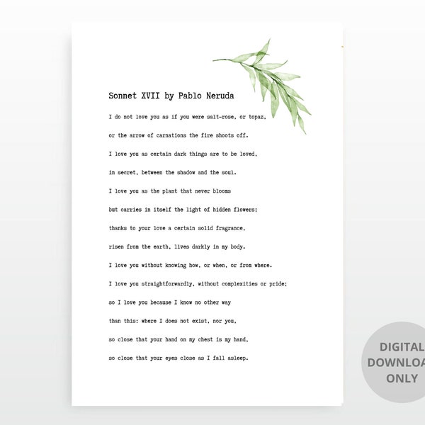 Pablo Neruda Poem, Love Sonnets, Sonnet XVII, Love Poem Print, Love Poem For Her, Poetry Art Print, Literary Print, Wall Decor, Digital