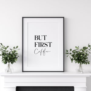 But First Coffee Sign, Kitchen Decor, Printable Wall Art, Coffee jpeg, Digital Download, Coffee Saying