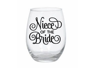 Niece of the Bride Personalized Wine Glass Stemless | Bride’s niece | Wedding Gifts | Niece Wedding Wine Glass | Custom Wedding Wine Glass