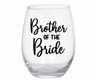 Brother of the Bride Personalized Wine Glass Stemless 16oz | Black Permanent Vinyl | Bride’s Brother | Wedding Gifts | Brother Wine Glass