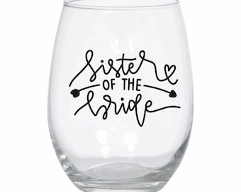 Sister of the Bride Personalized Wine Glass Stemless 20oz | Black Permanent Vinyl | Bride’s Sister | Wedding Gifts | Maid of Honor Sister