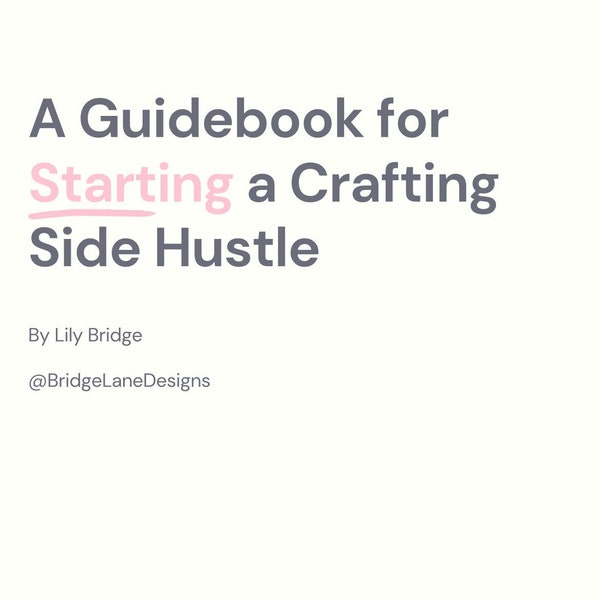 A Guidebook for starting a Crafting Side-Hustle| e-book | Crafting Business