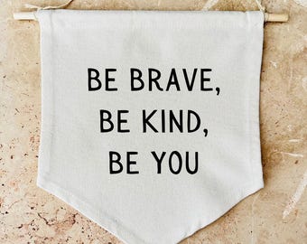 Be Brave Organic Cotton Canvas Banner, Kids Room Decor, Nursery Room, Baby Shower Gift