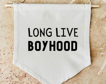 Long Live Boyhood Canvas Banner | Nursery Decor, Organic Cotton Pennant Flag