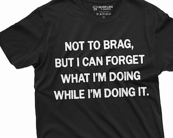 Men's Funny Saying T-shirt Grandpa Papa Dad Birthday Gift Shirt | not to brag Shirt for Him