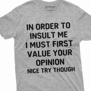 Opinion Funny T-shirt Value your Opinion Mens Womens Unisex Funny Tee | Birthday gift for Him Her TeeShirt