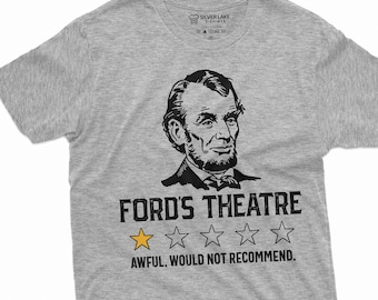 Men's Funny Abraham Lincoln Ford's Theatre negative review T-shirt 4th of July humorous Aweful, would not recommend Shirt