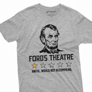 Men&#39;s Funny Abraham Lincoln Ford&#39;s Theatre negative review T-shirt 4th of July humorous Aweful, would not recommend Shirt