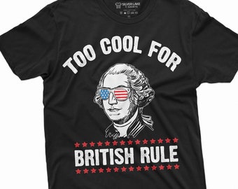 4th of July George Washington Too Cool for British Rules Tee Shirt Independence Day USA Patriotic Mens Tee Shirt