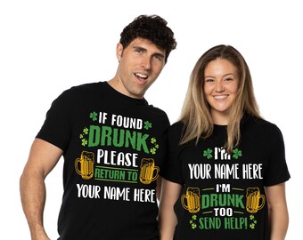 St. Patrick&#39;s day Couple Custom T-shirts add your name Drinking party if I am too drunk funny shirts Saint Patrick gift party tees