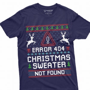 Christmas Ugly Sweater T-shirt Funny Programmer Error 404 sweater not found Costume Party Tee shirt for Xmas Gifts