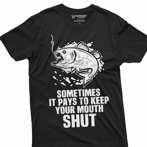 Mens Funny Fishing Tee Shirt Fisherman Gifts Humorous Fish Tee Sometimes it pays to keep your mouth Shut Tee For Him