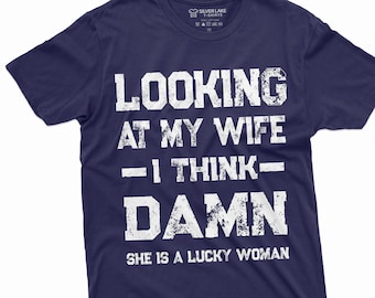Mannen grappig kijken naar mijn vrouw Lucky Woman T-shirt Verjaardagscadeau voor echtgenoot Grappige shirts heren jubileum bruiloft T-shirt