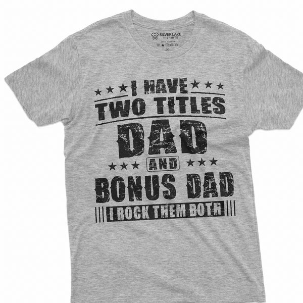 Bonus Dad Men's Father's Day Step Dad Tee Shirt Gift Birthday Christmas Gift ideas Man's  BonusDad Tee Shirt