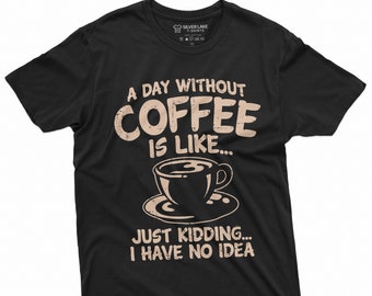 Camiseta engraçada de café um dia sem café é como brincar humor engraçado cafeína camiseta para bebedor de café camiseta feminina masculina unissex