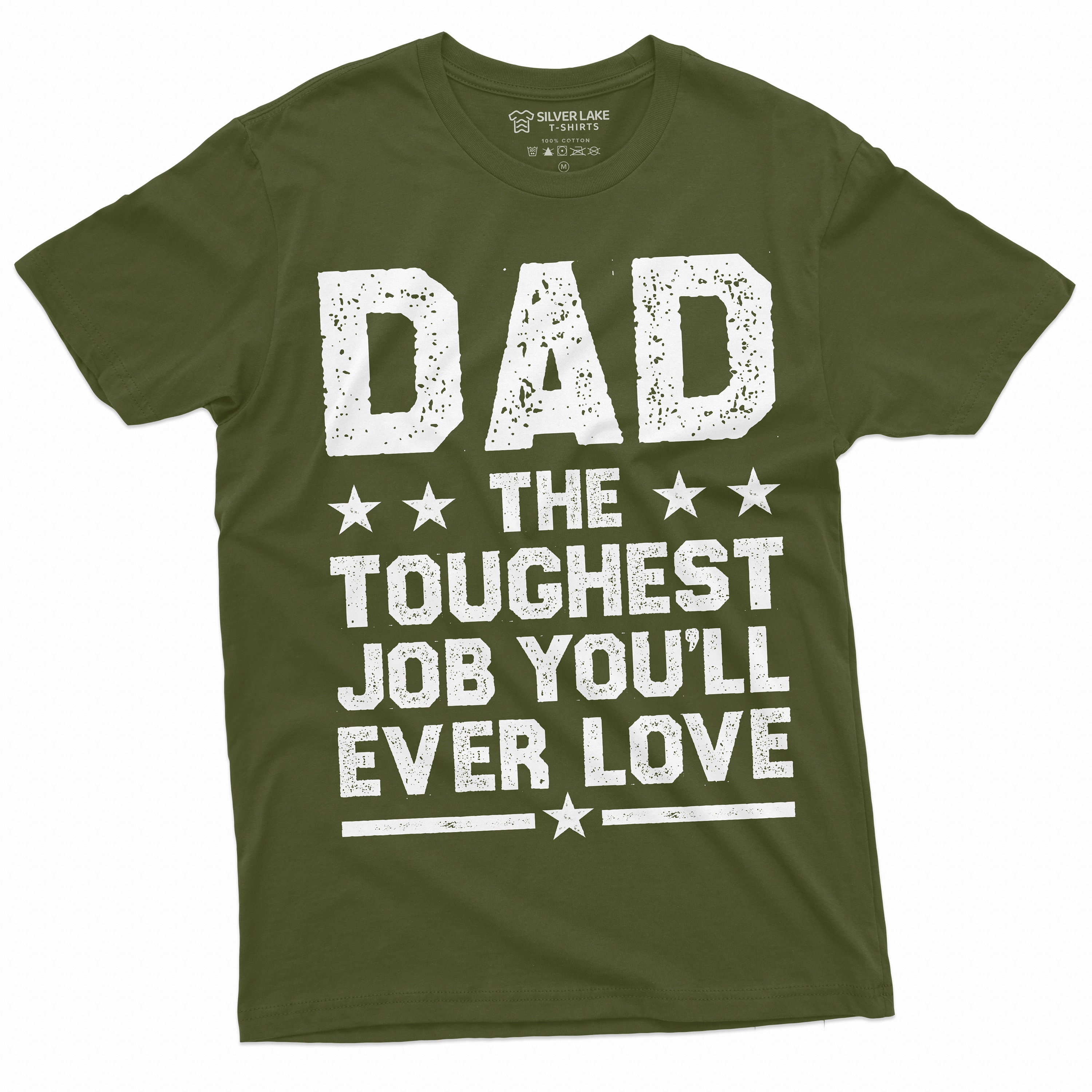 Father's Day Father Dad Tee Shirt Dad the Toughest Job You Will