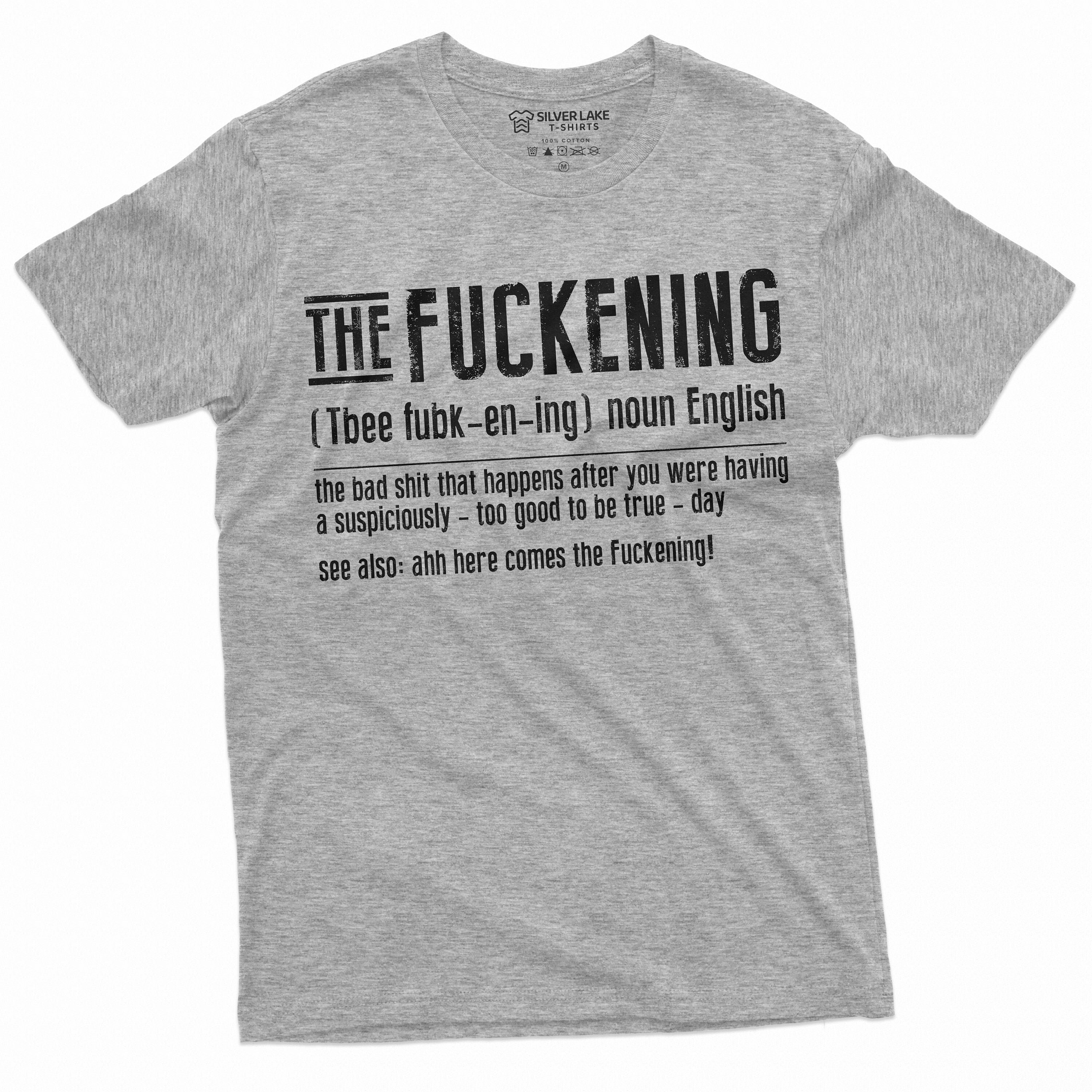 Men's Funny the Fuckening T-shirt Adult Humor Definition Tee Shirt