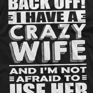 Back off I Have Crazy Wife Mens Husband Funny Humor T-shirt Unique ...
