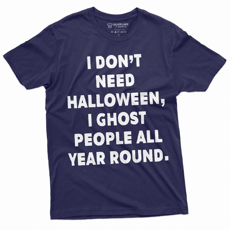 Funny Halloween T-shirt I ghost people all your round Mens Shirt Costume party Halloween Text Tee Shirt image 3