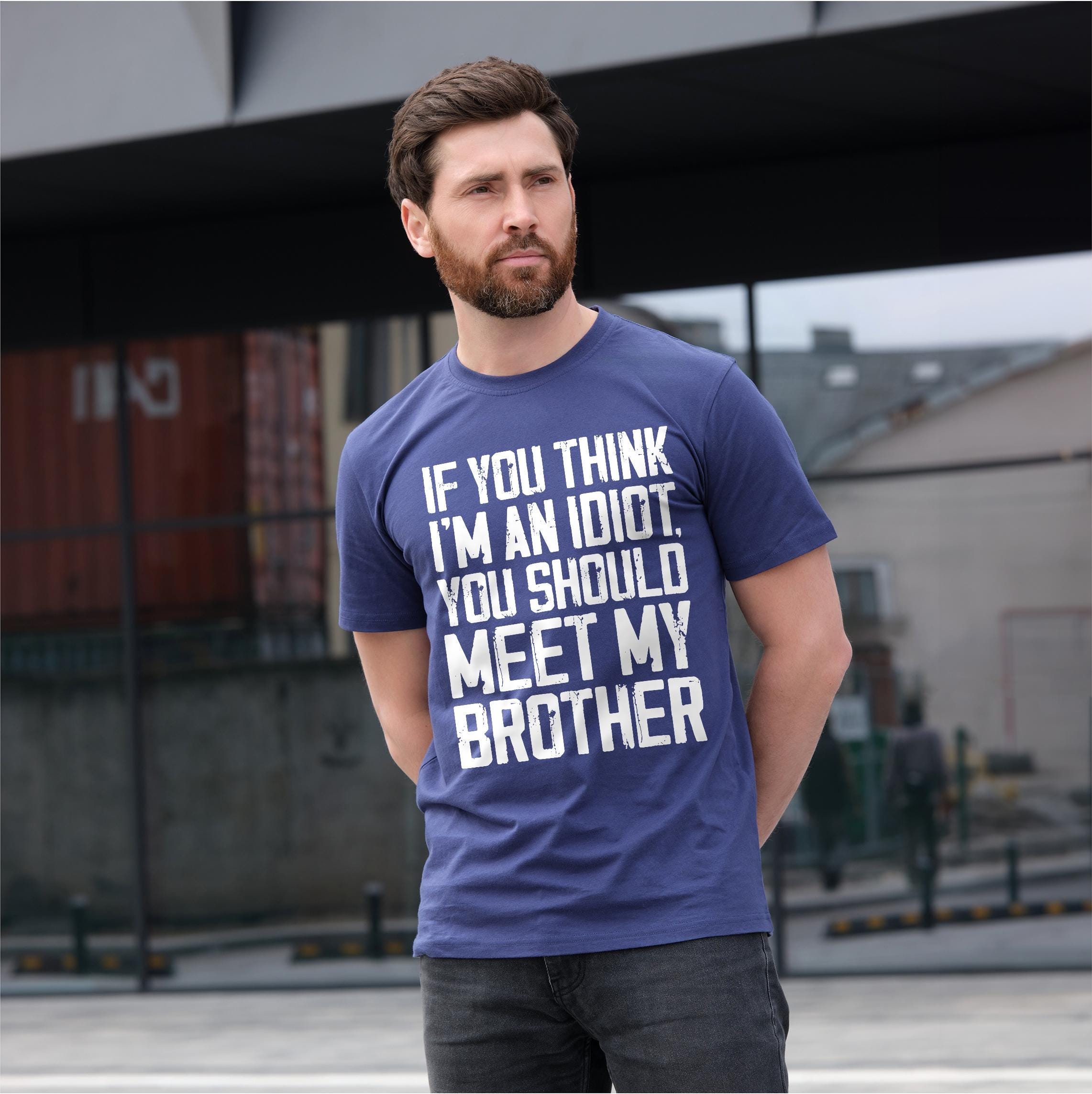 Men's Funny Idiot Brother T-shirt Birthday Gift Humorous