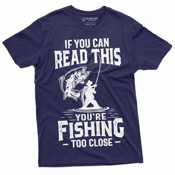 Men's Funny Fishing Too Close T-shirt Grandpa Dad Birthday Gift Fisherman  Tees Christmas Fathers Day Gift for Him Novelty T-shirt -  Canada