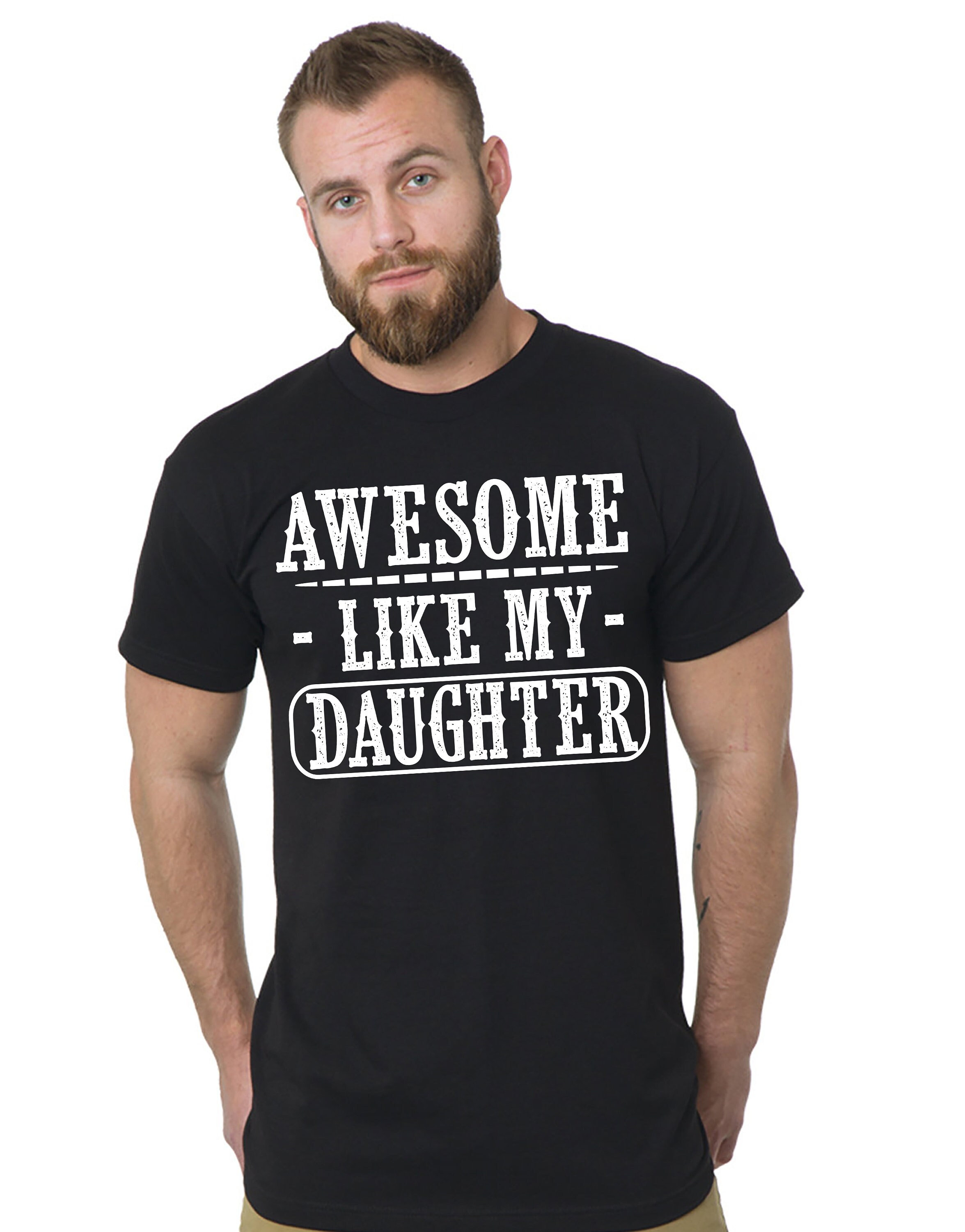 Men's Awesome Like My Daughter Tall T-shirt Extra Long Tee Fathers
