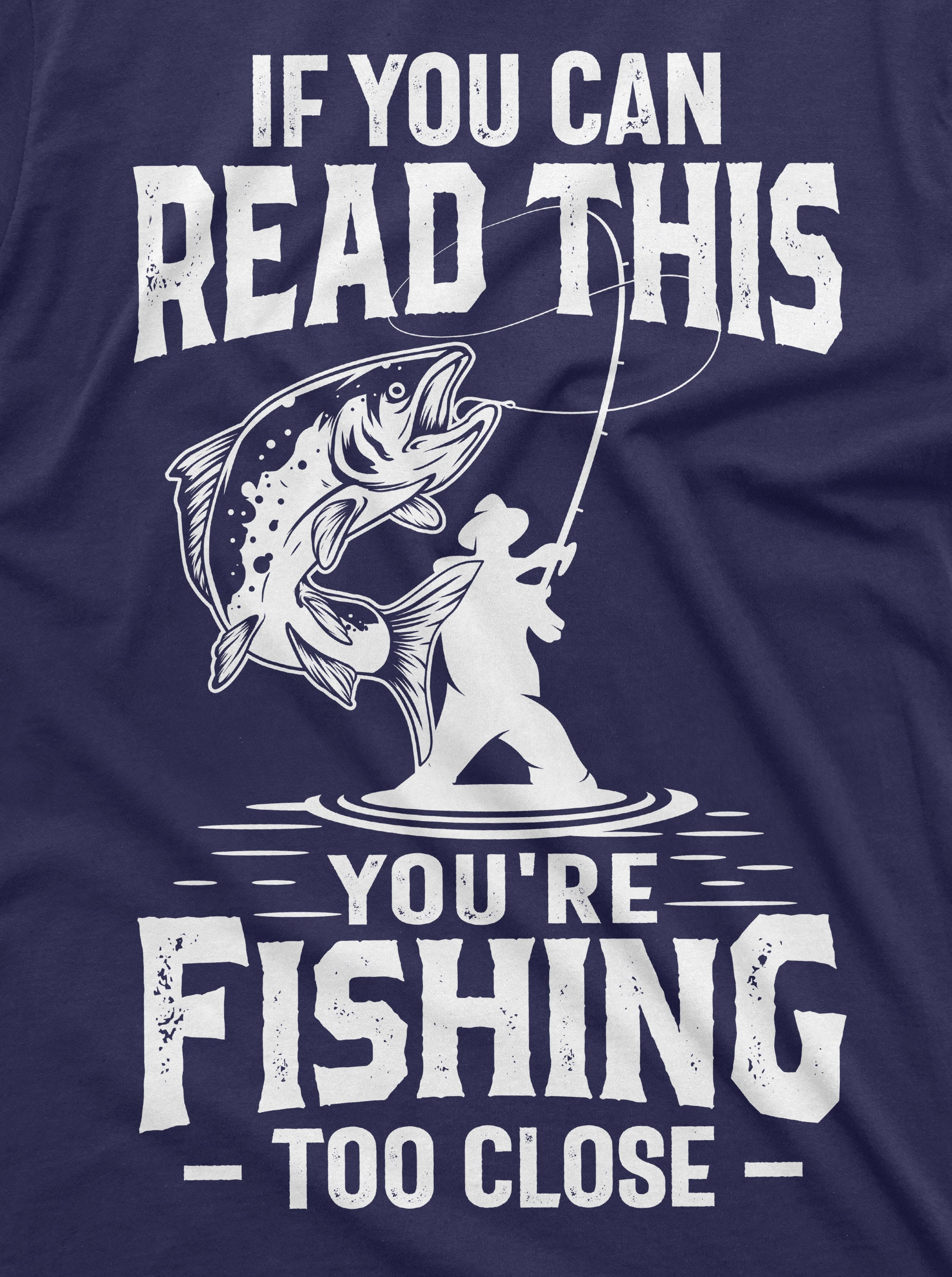 T-shirt Humoristique Pêche « You're Fishing Too Close Dad » – Homme M-3XL